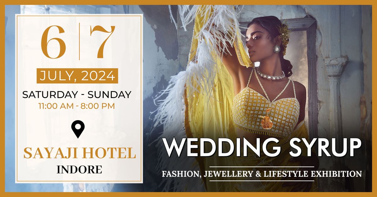 Wedding Syrup.... Fashion, Jewellery & Lifestyle Exhibition ( Indore )