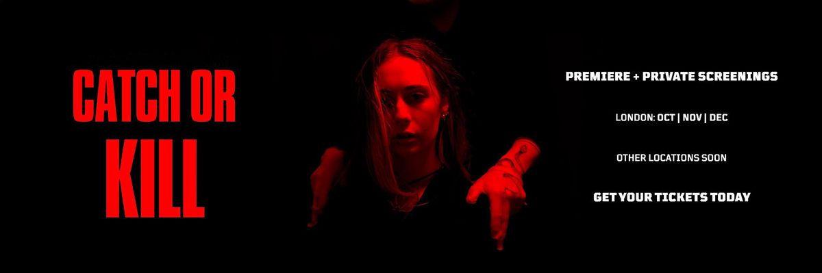 Catch or K*ll | Screening & Networking Party