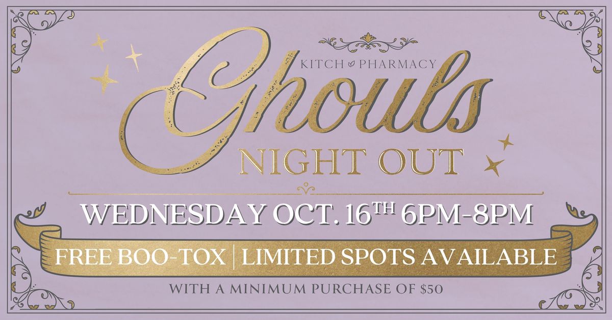 Ghouls Night Out with Kitch Pharmacy- FREE Boo-tox!