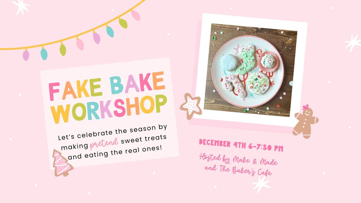 Fake Bake Workshop at The Baker's Cafe 