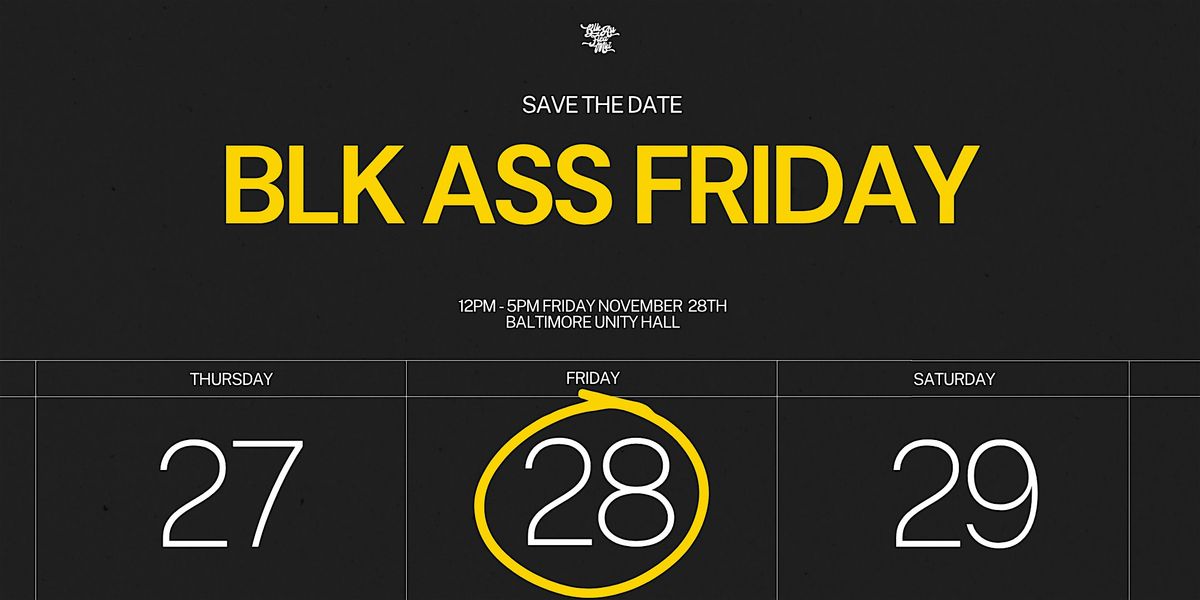 BLK ASS FRIDAY: