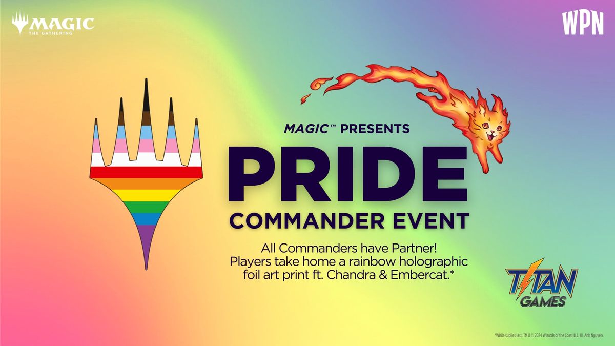 Magic Presents: Pride Commander at Titan Games