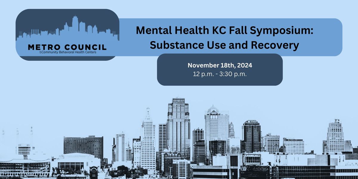 Mental Health KC Fall Symposium: Substance Use and Recovery