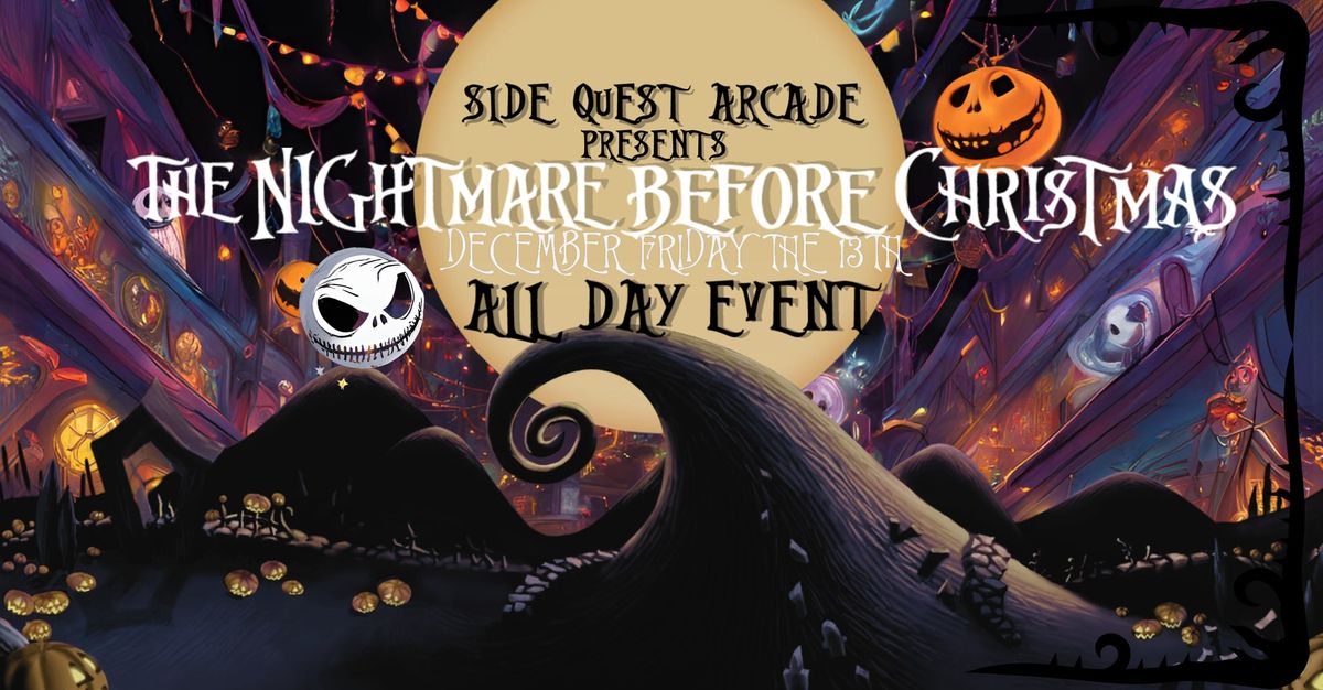 FRIDAY THE 13th, NIGHTMARE BEFORE CHRISTMAS PARTY AT SIDE QUEST ARCADE, have Halloween on Christmas!