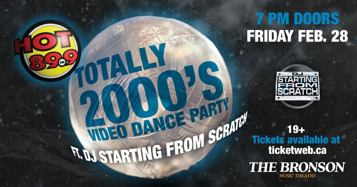  Hot 89.9 Presents Totally 2000's Video Dance Party Ft DJ Starting From Scratch