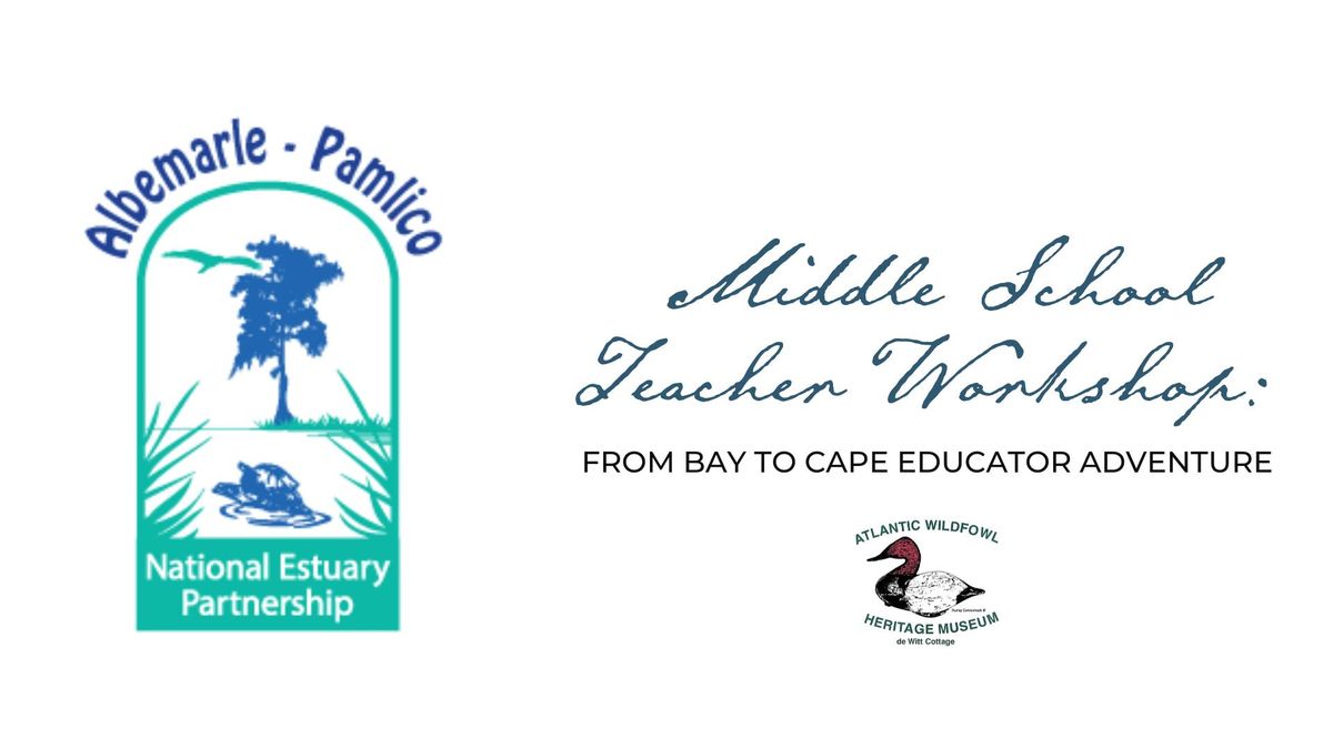 Middle School Teacher Workshop: From Bay to Cape Educator Adventure 