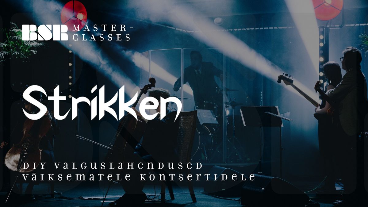 STRIKKEN - DIY valguslahendused | bsr masterclasses