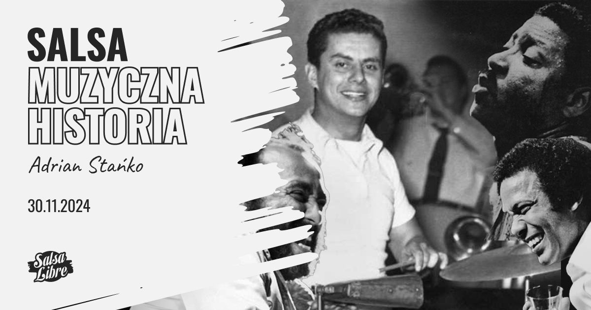 Salsa - muzyczna historia (pogadanka) z Adrianem 30.11