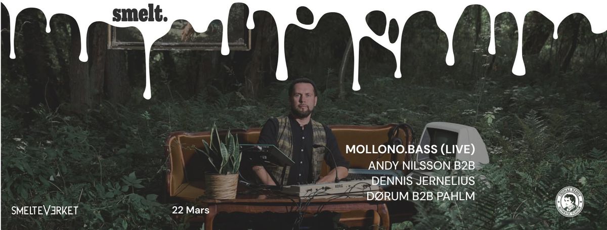 Smelt pres. Mollono.bass (LIVE), Dennis Jernelius b2b Andy Nilsson, D\u00f8rum b2b Pahlm