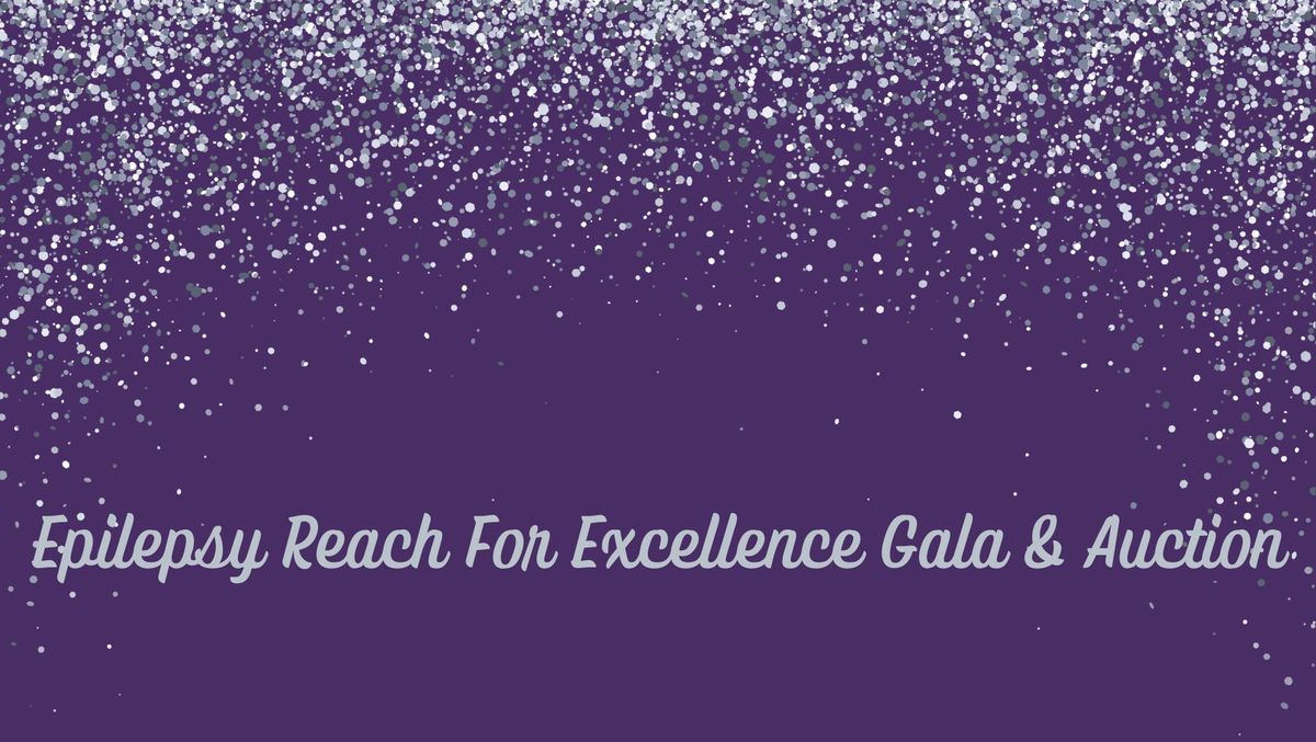 Epilepsy Reach For Excellence Gala & Auction