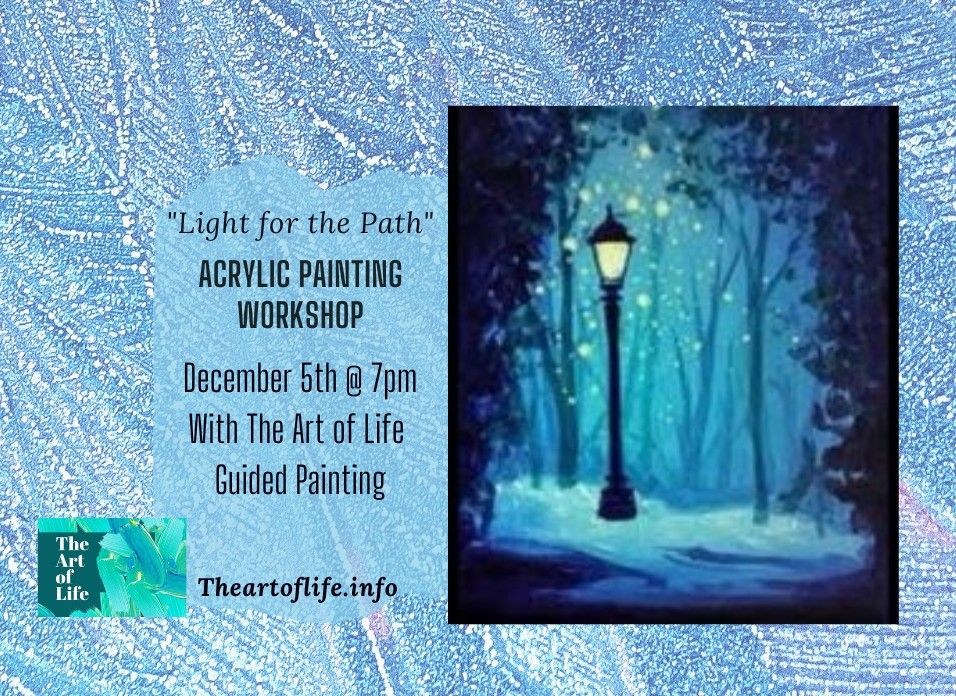 The Art of Life - "Light for the Path" Adult Acrylic Painting Workshop