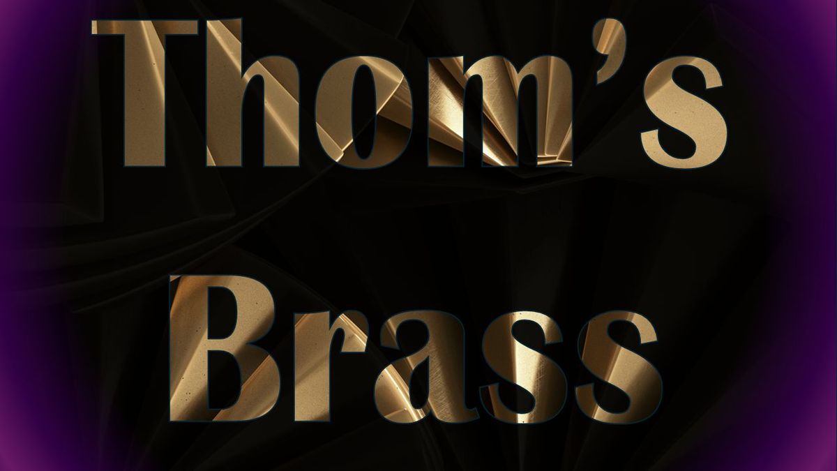 Thom's Brass