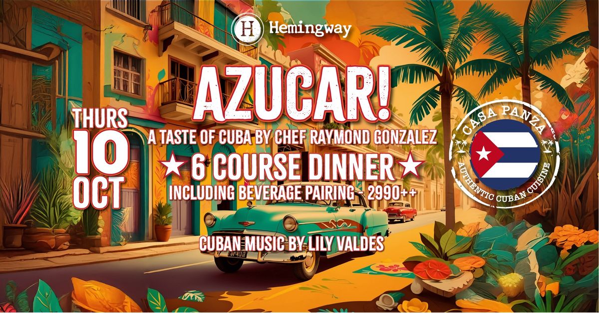 AZUCAR - Lets go to Cuba with Chef Raymond Gonzalez. An Interactive Dining Experience.