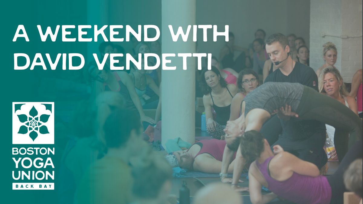 A Weekend With David Vendetti