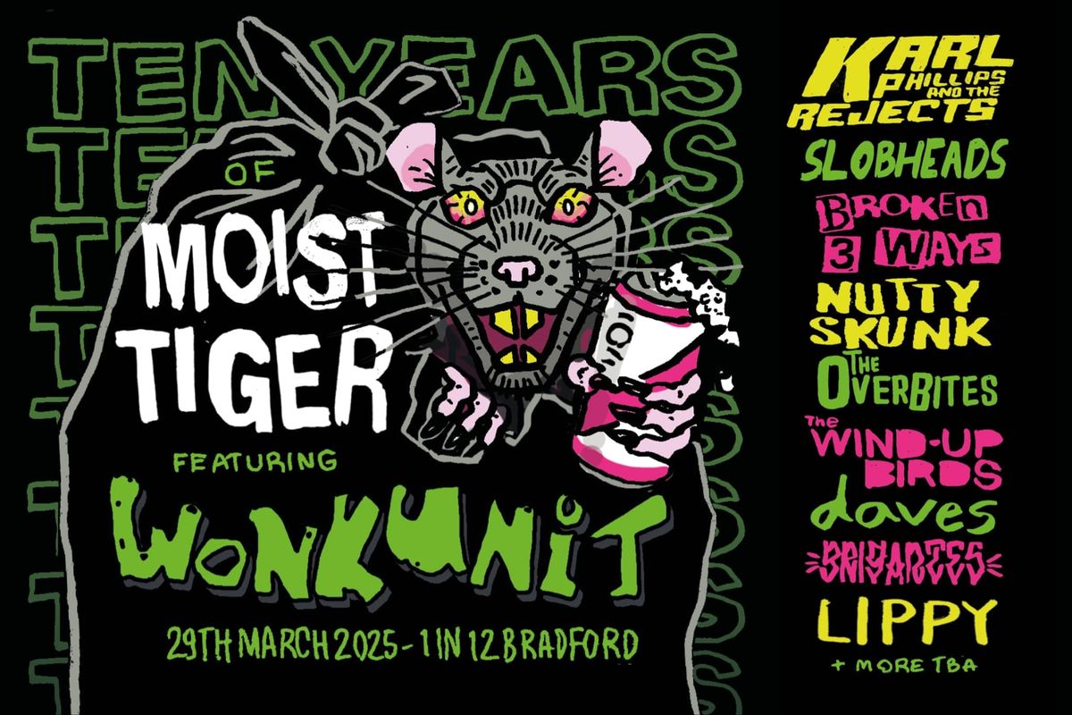 Moist Tiger's 10th Anniversary All-Dayer | The 1 in 12 Club | Bradford