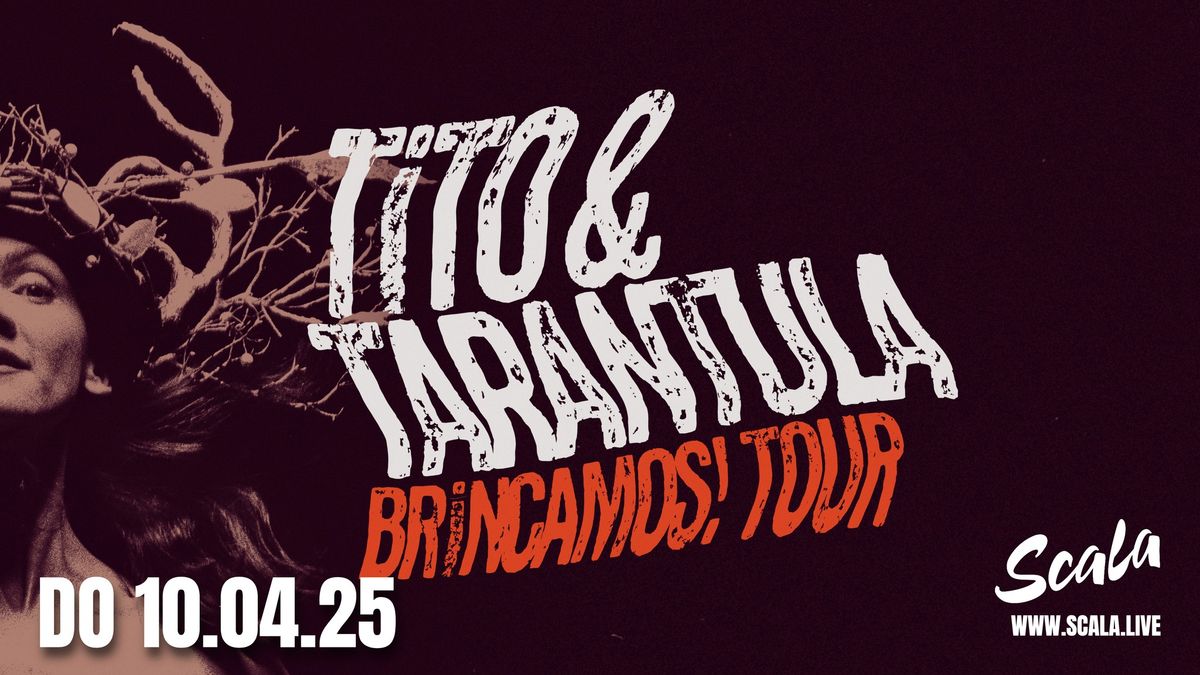 Tito & Tarantula \u00b7 Brincamos! Tour \u00b7 Ludwigsburg \u00b7 Scala