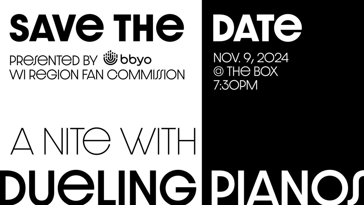 A Nite with Dueling Pianos, Presented by the BBYO Wisconsin FAN Commission