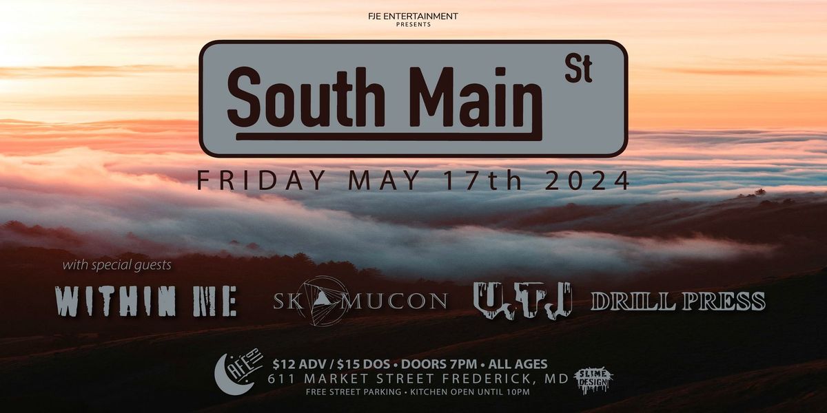 SOUTH MAIN ST. at CAFE 611 with Within Me, Shomucon,  U.T.I. and  DRILL PRESS