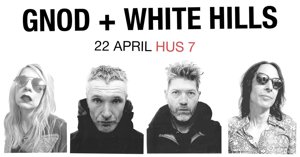 Gnod + White Hills | Hus 7