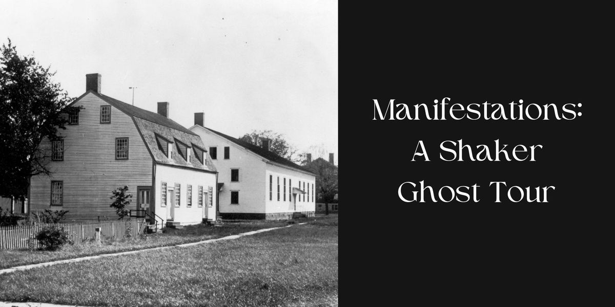 Manifestations: A Shaker Ghost Tour