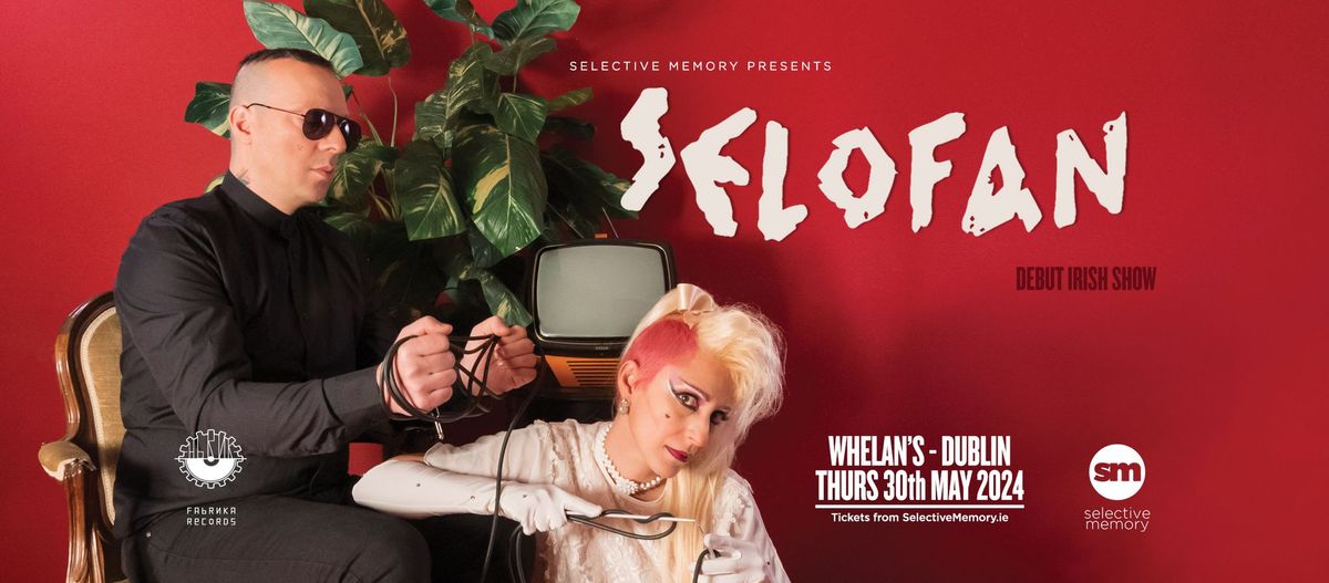 Selofan - Irish Debut at Whelans - by Selective Memory