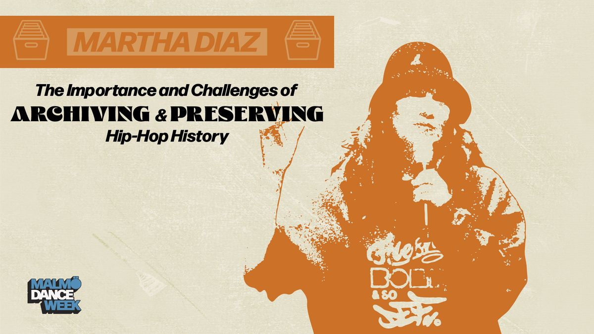 MARTHA DIAZ - ARCHIVING & PRESERVING HIP HOP HISTORY