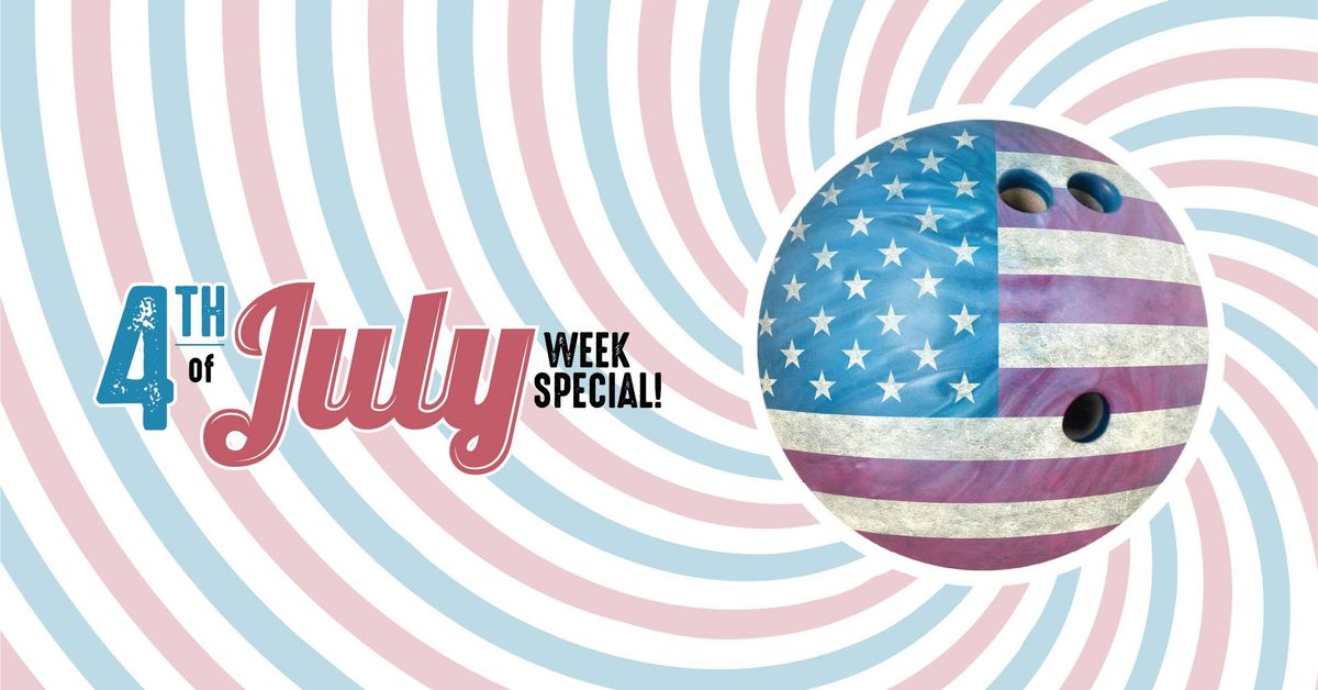 Fourth of July Week Bowling Special