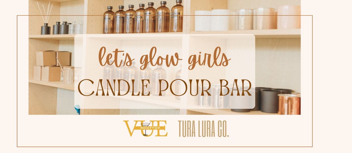 Candle Pour Bar (w\/ Tura Lura Co.)