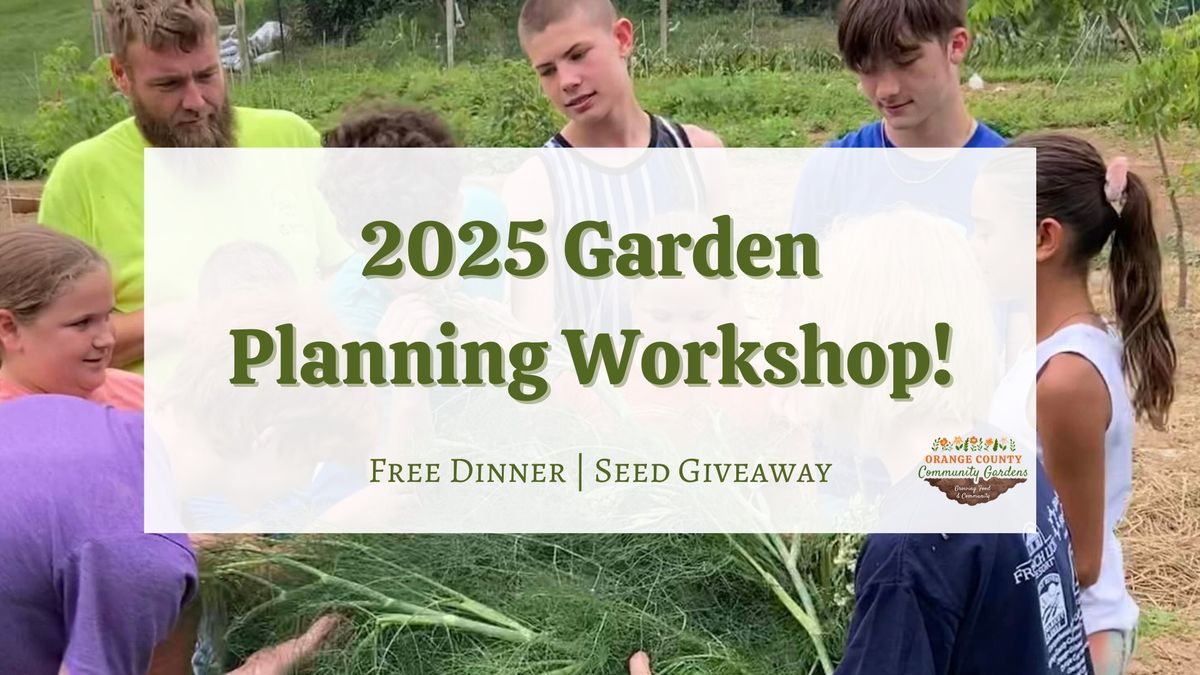 2025 Garden Planning Workshop!