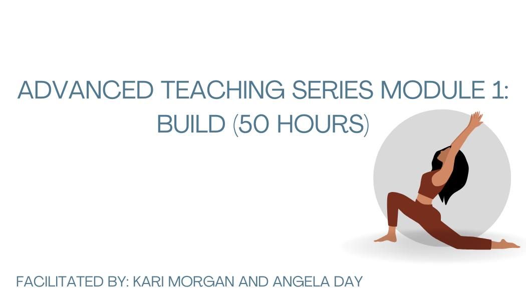 Advanced Teaching Series Module 1: Build (50 Hours)