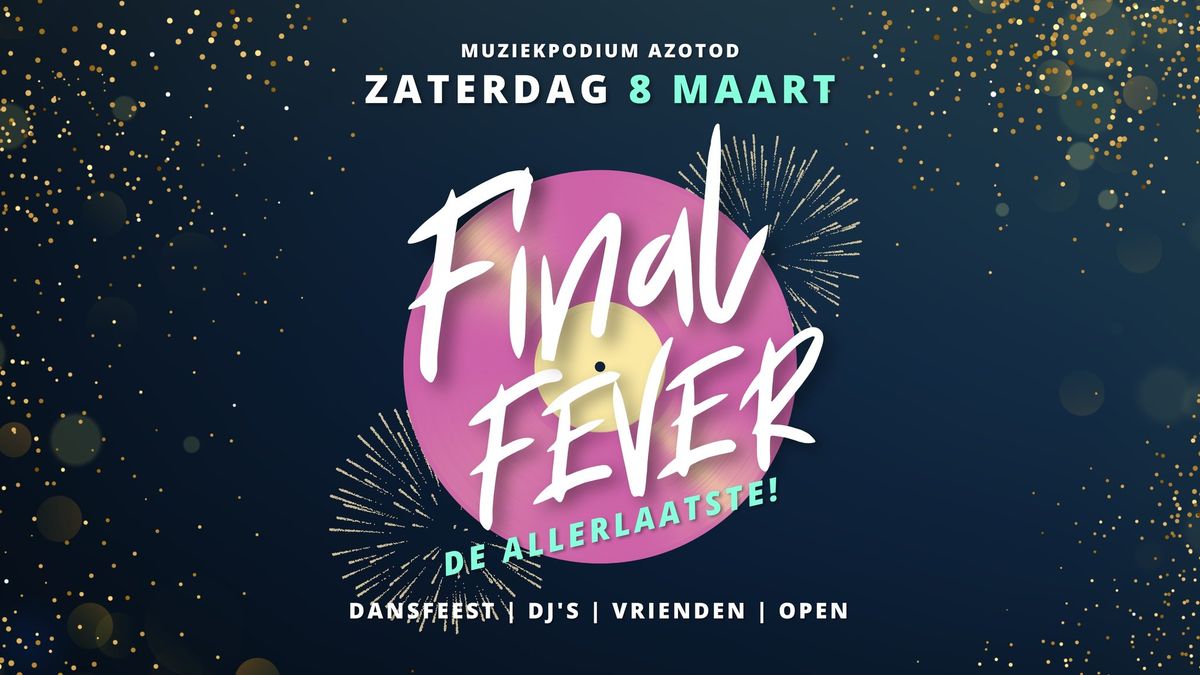 Final Fever: de Allerlaatste!