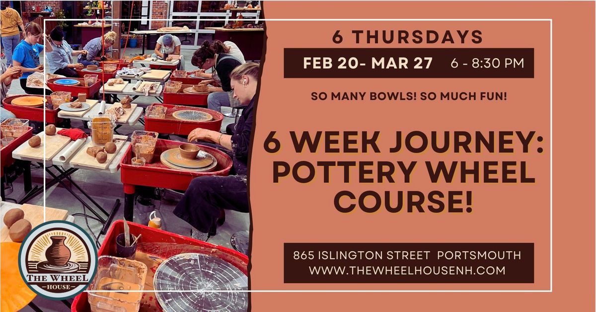 6 Week Journey - Pottery Wheel Course! 