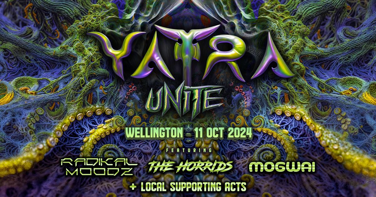 YATRA UNITE WELLINGTON Ft Radikal Moodz, The Horrids & Mogwai