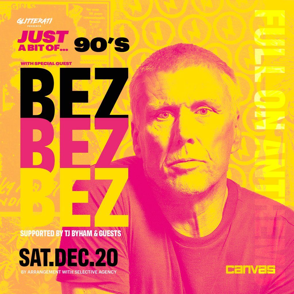 Just A Bit Of... 90's hosted by BEZ (Happy Mondays)