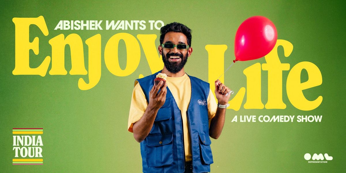 Abishek Wants to Enjoy Life - A Comedy Special