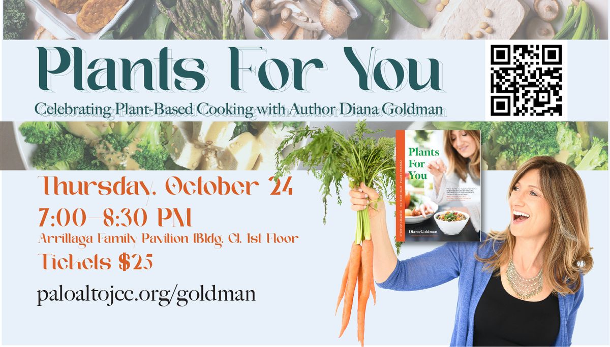 Plants For You: Celebrating Plant-Based Cooking with Author Diana Goldman