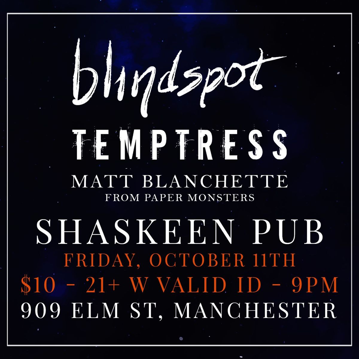 Blindspot, Temptress, + Matt Blanchette LIVE At The Shaskeen