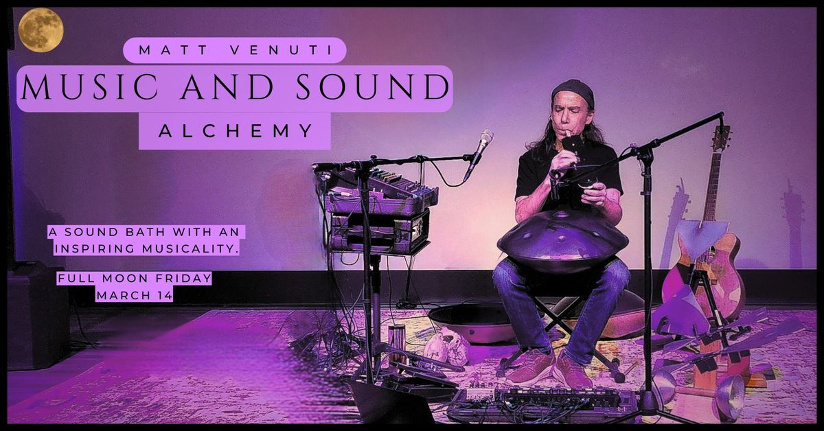 Full Moon Music and Sound Alchemy with Matt Venuti