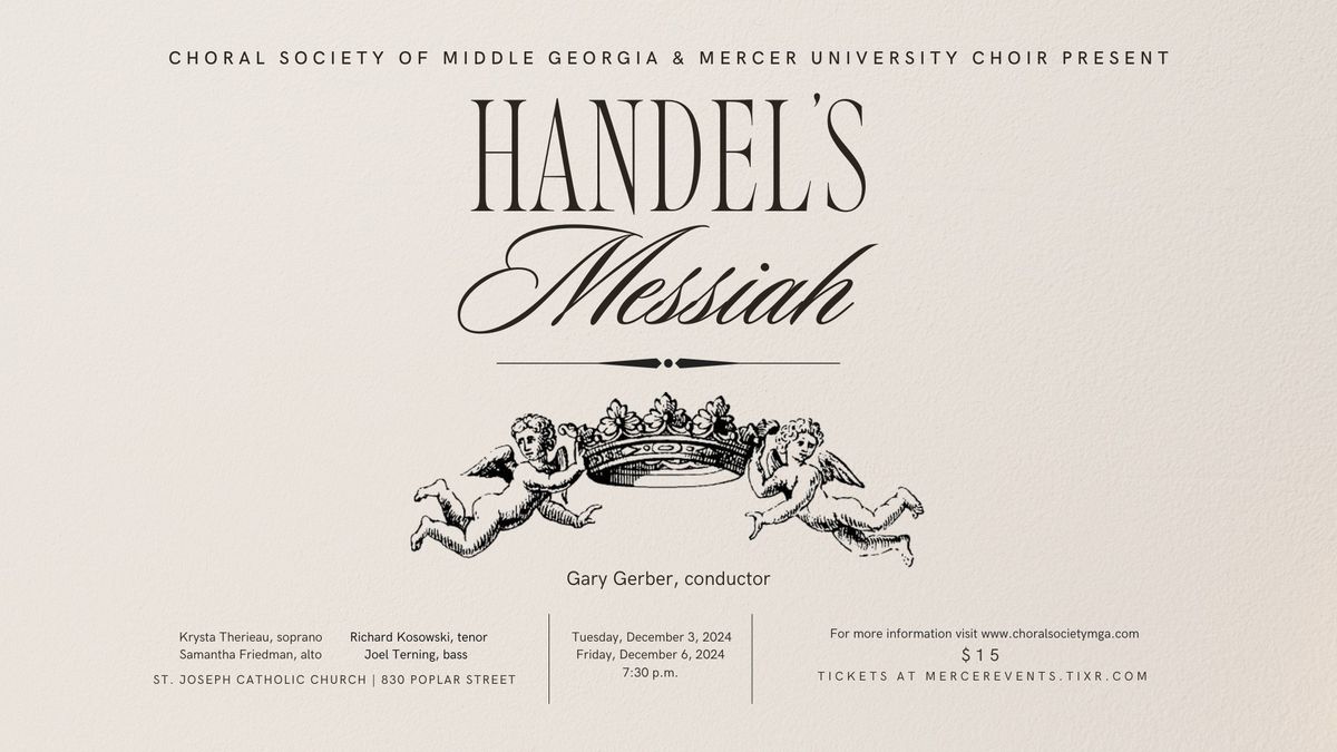 Choral Society of Middle Georgia and Mercer University Choir present Messiah by G.F. Handel