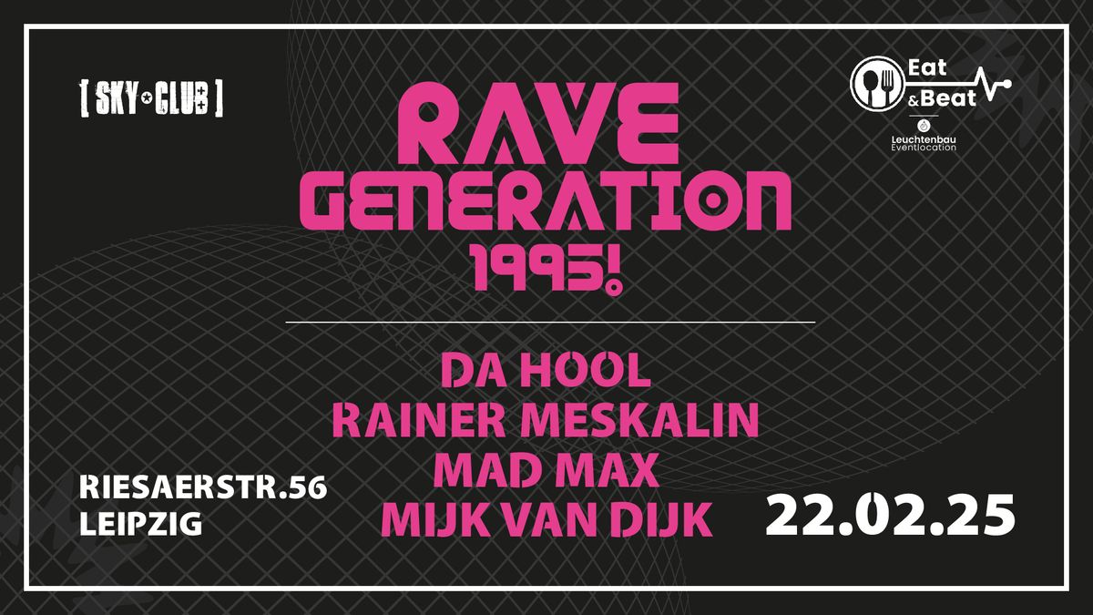 22.02.2025 - RAVE GENERATION 1995! - SKY CLUB LEIPZIG