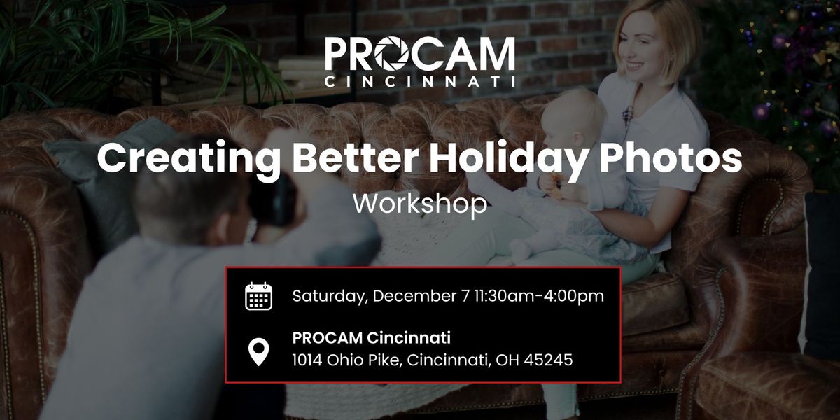 Creating Better Holiday Photos - PROCAM Cincinnati