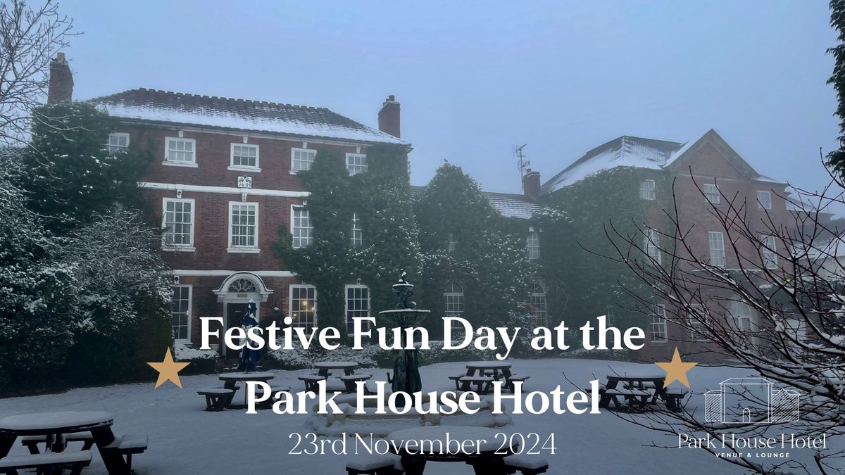 Festive Fun Day at the Park House Hotel