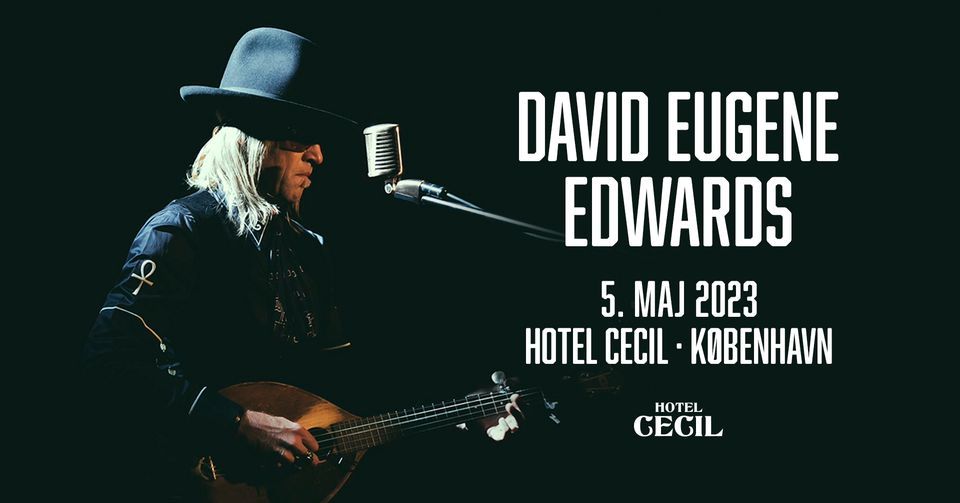 VENTELISTE David Eugene Edwards (US) | Hotel Cecil, K\u00f8benhavn
