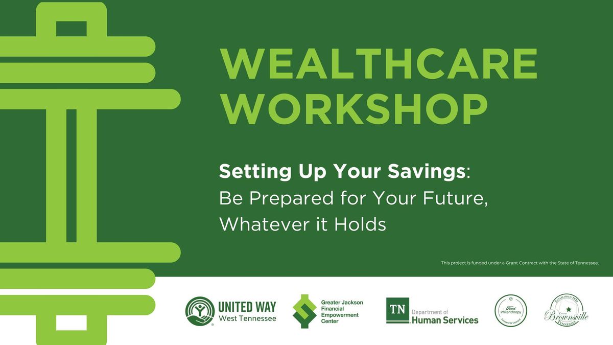 Wealthcare Workshop: Setting Up Your Savings