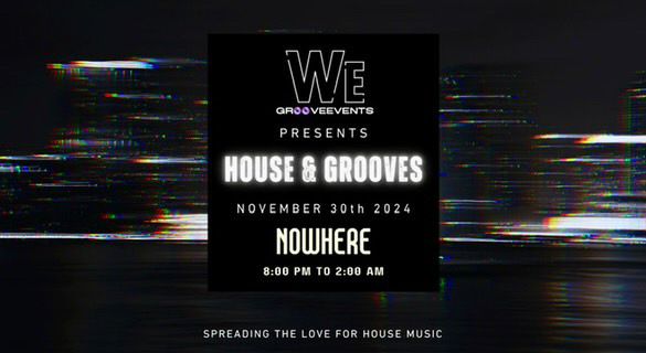 WeGrooveEvents presents House & Groove at NOWHERE, Bath