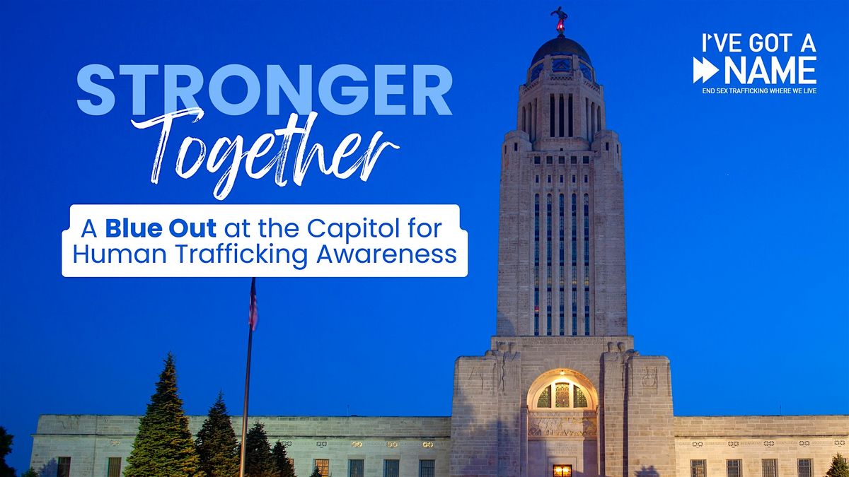 Stronger Together: Blue Out at the Capitol for Human Trafficking Awareness