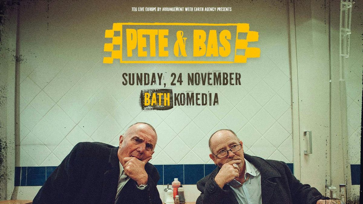 Pete &amp; Bas 