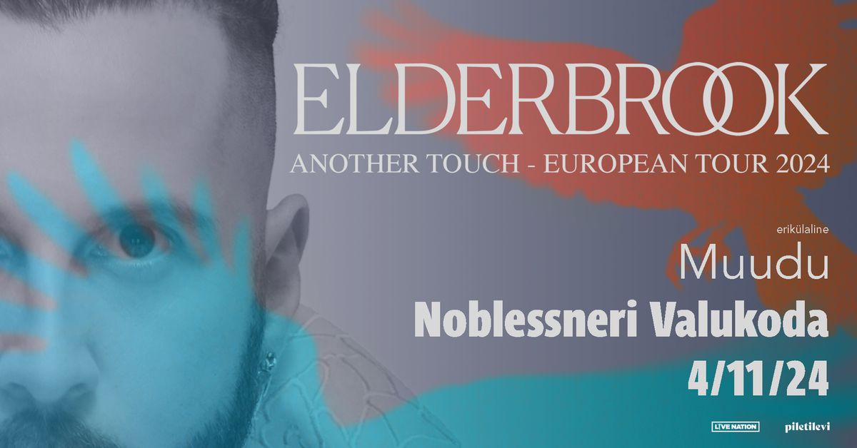 Elderbrook + Muudu (Noblessneri Valukoda, Tallinn)