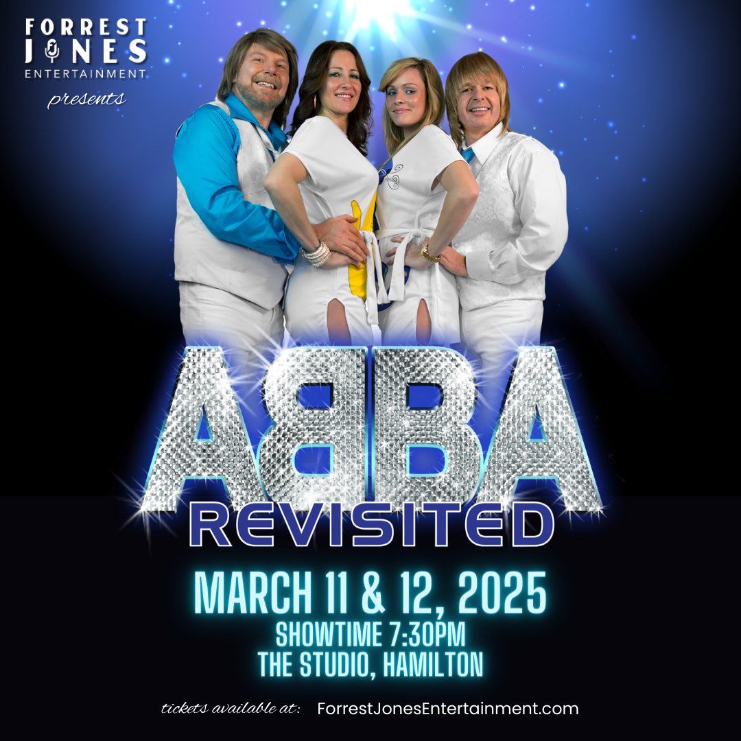 ABBA-REVISITED ... THE CONCERT - MARCH 11 & 12, 2025 - THE STUDIO - HAMILTON