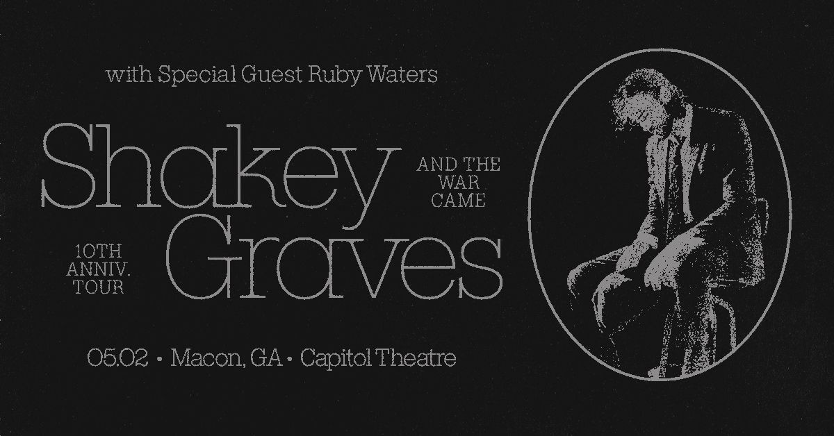 Shakey Graves:  And The War Came 10th Anniversary Tour [Macon, GA]